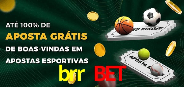 brr bet Ate 100% de Aposta Gratis